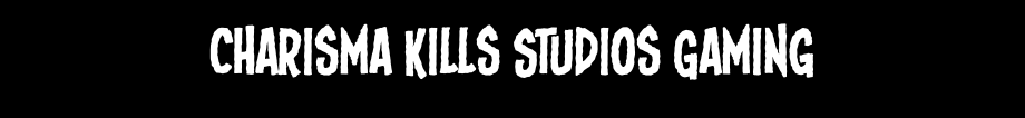 Charisma Kills Studios Gaming